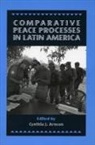 Cynthia Arnson, Cynthia J Arnson, Cynthia J. Arnson, Arnson Cynthia - Comparative Peace Processes in Latin America