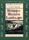 Mary Austin, John Muir, Ann H. Zwinger, Ann H. Zwinger, Ann H. Zwinger - Writing the Western Landscape