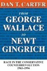 Dan T Carter, Dan T. Carter - From George Wallace to Newt Gingrich
