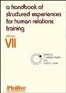 Jones Je, Pfeiffer, J. William Pfeiffer, John E Jones, John E. Jones, Jones John E.... - A Handbook of Structured Experiences for Human Relations Training, Volume 7