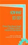 Amy G Job, Amy G. Job, Mary Kay Schnare, MaryKay Schnare - Now What Do I Do?