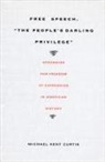 Curtis, Michael Kent Curtis, Michael Kentcurtis - Free Speech, The People's Darling Privilege
