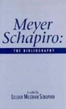 Lillian Milgram Schapiro, Lillian Milgram Schapiro, Meyer Schapiro - Meyer Shapiro: The Bibliography