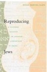 Kahn, Susan Martha Kahn, Susan Marthakahn - Reproducing Jews