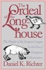 Institute of Early American History and, Daniel K Richter, Daniel K. Richter - The Ordeal of the Longhouse