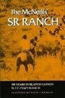 J. McNeill, J. C. McNeill, James Calvin McNeill - The McNeills' Sr Ranch: 100 Years in Blanco Canyon