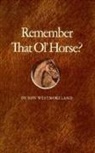 Ron Westmoreland, Ronald P. Westmoreland - Remember That Ol' Horse?