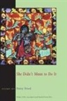 Daisy Fried - She Didn't Mean to Do it