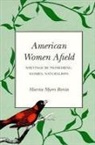 Marcia Bonta, Marcia Bonta, Marcia Myers Bonta - American Women Afield: Writings by Pioneering Women Naturalists