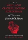 Jeffery Mitchem, Clarence Bloomfield Moore, Jeffrey M. Mitchem - The West and Central Florida Expeditions of Clarence Bloomfield Moore
