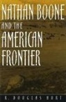 R Douglas Hurt, R. Douglas Hurt, R.Douglas Hurt - Nathan Boone and the American Frontier