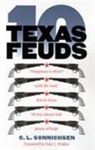 C L Sonnichsen, C. L. Sonnichsen, Charles Leland Sonnichsen - Ten Texas Feuds