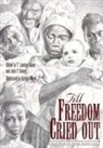 Julie P. Baker, T. Baker, T. Lindsay Baker, T. M. M. Baker, Kermit Oliver, Julie P. Baker... - Till Freedom Cried Out: Memories of Texas Slave Life