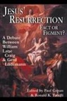 Copan, William Lane Craig, Paul Copan, Ronald Tacelli, Ronald K. Tacelli - Jesus Resurrection: Fact or Figment