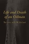 John Joseph Mathews - Life and Death of an Oil Man: The Career of E.W. Marland