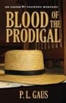 P L Gaus, P. L. Gaus, Paul L. Gaus - Blood of the Prodigal