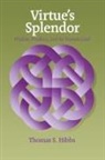 Thomas Hibbs, Thomas S. Hibbs - Virtue's Splendor