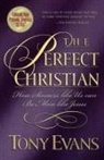 Dr. Tony Evans, Tony Evans, Thomas Nelson Publishers - The Perfect Christian