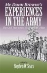Samuel W. Fiske, Stephen Sears, Stephen W. Sears, Stephen W. Sears - Mr. Dunn Browne's Experiences in the Army