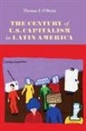 Thomas Obrien, Thomas F O'Brien, Thomas F. O'Brien, Lyman L. Johnson - Century of U.S. Capitalism in Latin America