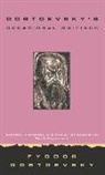 F. M. Dostoevsky, F.m. Dostoevsky, Fyodor Dostoevsky, Fyodor Mikhailovich Dostoevsky, Fyodor Dostoyevsky - Dostoevsky's Occasional Writings