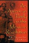 Richard Herr, Robert Woodmansee Herr, Richard Herr, Robert Woodmansee Herr - An American Family in the Mexican Revolution