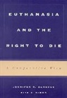 Jennifer Scherer, Jennifer M Scherer, Jennifer M. Scherer, Rita J Simon, Rita J. Simon, Rita James Simon - Euthanasia and the Right to Die