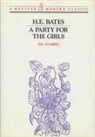 H. E. Bates - A Party for the Girls: Stories