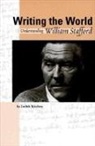 Judith Kitchen - Writing the World: Understanding William Stafford