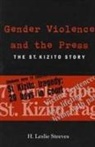 H. Leslie Steeves - Gender Violence and the Press
