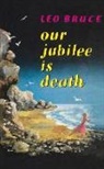 Bruce, Leo Bruce - Our Jubilee Is Death