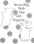 Jan Van Schuyver, Jan Vanschuyver, Jan M Vanschuyver, Jan M. VanSchuyver - Storytelling Made Easy with Puppets