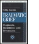 Selby Jacobs, Selby C. Jacobs, Jacobs Selby - Traumatic Grief