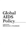 American Anthropological Association, Douglas A. Feldamn, Douglas Feldman, Douglas A. Feldman, Society for Applied Anthropology - Global AIDS Policy