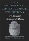 Clarence Moore, Clarence Bloomfield Moore, Craig Sheldon Jr, Craig T. Sheldon, Craig T. Sheldon Jr - The Southern and Central Alabama Expeditions of Clarence Bloomfield Moore