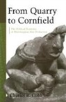 Charles Cobb, Charles R. Cobb - From Quarry to Cornfield