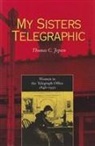 Thomas C. Jepsen - My Sisters Telegraphic: Women in the Telegraph Office, 1846-1950