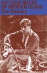 Tom Hendry, Tom Hendry - Fifteen Miles of Broken Glass