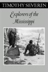 SEVERIN, Tim Severin, Timothy Severin - Explorers of the Mississippi