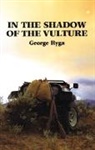George Ryga - In the Shadow of the Vulture