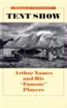 Donald W. Whisenhunt (Professor of History USA), Donald W. Whisenhunt, Donald W. (Professor of History Whisenhunt - Tent Show: Arthur Names and His "famous" Players