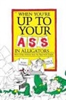 Alan Dundes, C. Gurewitch, Carl Pagter, Carl R. Pagter - When You're Up to Your Ass in Alligators