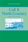 John Bartlow Martin - Call It North Country