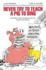 Alan Dundes, Carl Pagter, Carl R. Pagter - Never Try to Teach a Pig to Sing