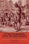 E R Baierlein, E. R. Baierlein, E.R. Baierlein, Edward R. Baierlein, Harold Moll, Harold W. Moll - In the Wilderness with the Red Indians