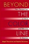 Abigail Thernstrom, Abigail M. Thernstrom, Stephan Thernstrom, Abigail Thernstrom, Stephan Thernstrom - Beyond the Color Line