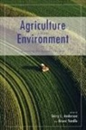 Terry L Anderson, Terry L. Anderson, Bruce Yandle, Terry L Anderson, Terry L. Anderson, Bruce Yandle - Agriculture and the Environment