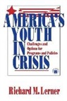 Richard M. Lerner, Lerner Richard M. - America′s Youth in Crisis