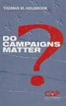 Thomas Holbrook, Thomas M. Holbrook - Do Campaigns Matter?