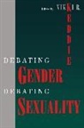 Emily Abel, Saskia Subramanian, Nikki R Keddie, Nikki R. Keddie - Debating Gender, Debating Sexuality
